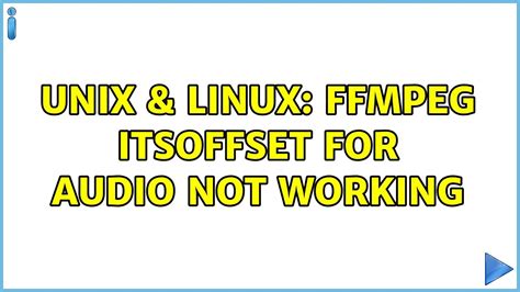 ffmpeg itsoffset for audio not working - Unix & Linux Stack …