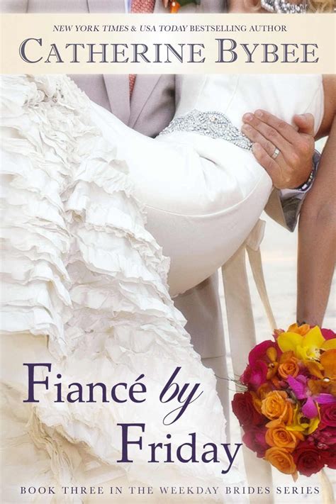 Read Online Fiance By Friday The Weekday Brides 3 Catherine Bybee 