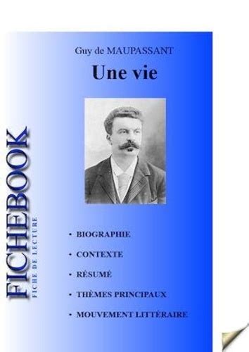 Read Online Fiche De Lecture Une Vie De Guy De Maupassant Complegravete 