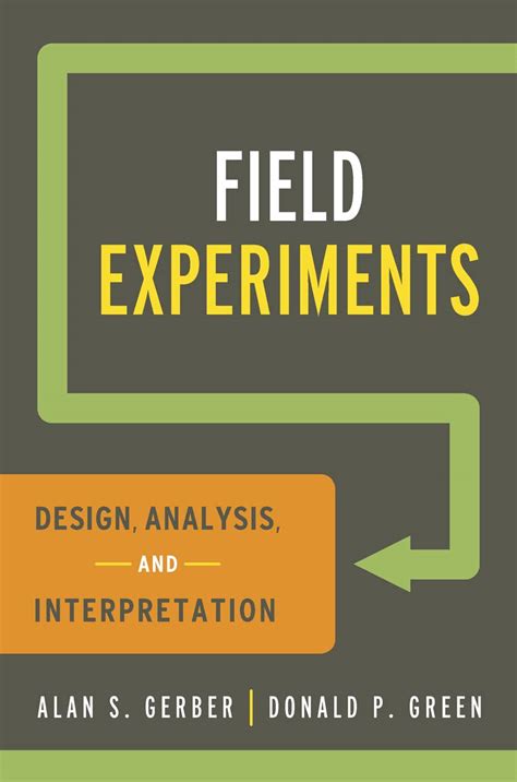 Field Experiments Design Analysis And Interpretation Paperback