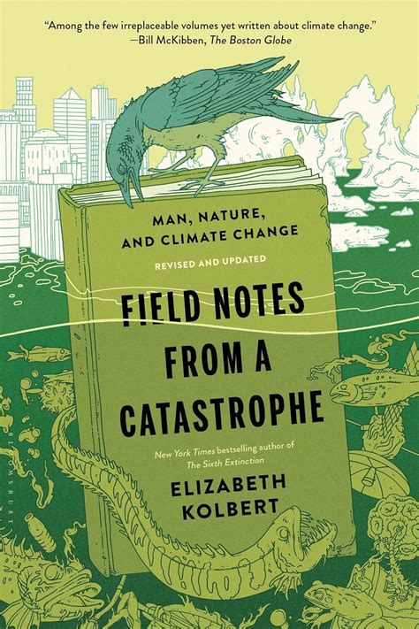 Field Notes From A Catastrophe Man Nature And Climate Change