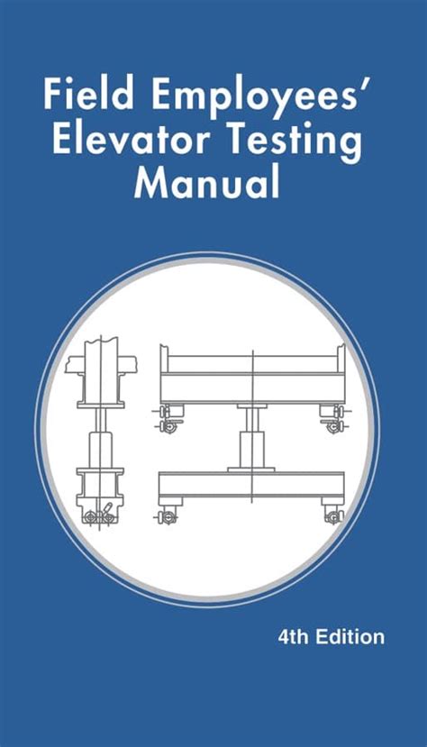 Read Online Field Employees Elevator Testing Manual 