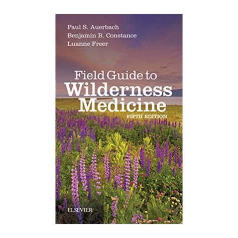 Read Online Field Guide To Wilderness Medicine 