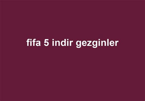 fifa 5 indir gezginler