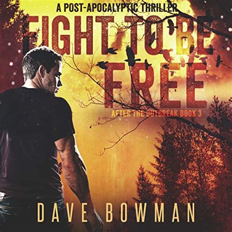 Read Fight To Be Free A Post Apocalyptic Thriller After The Outbreak Book 3 
