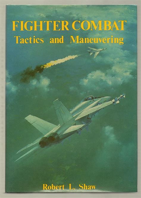Full Download Fighter Combat Tactics And Maneuvering Robert L Shaw 