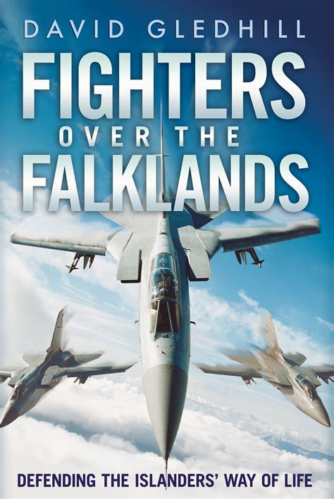 Read Fighters Over The Falklands Defending The Islanders Way Of Life 