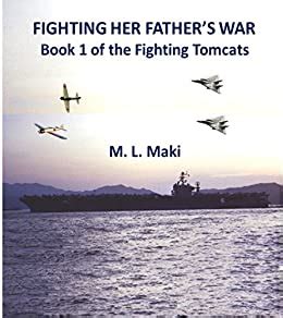 Full Download Fighting Her Fathers War The Fighting Tomcat The Fighting Tomcats Book 1 