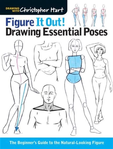 Figure It Out Drawing Essential Poses The Beginners To The Natural Looking Figure Christopher Hart Figure It Out