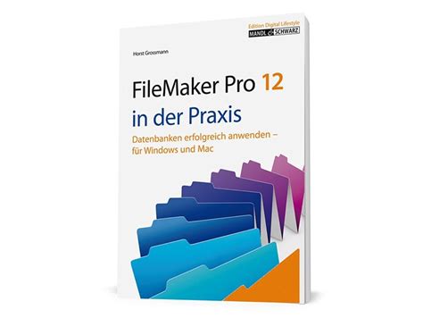 Filemaker Pro 12 In Der Praxis Datenbanken Erfolg
