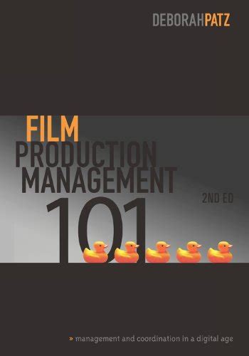 Read Film Production Management 101 2Nd Edition Management Coordination In A Digital Age 