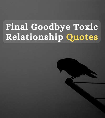 Final Goodbye Toxic Relationship Quotes