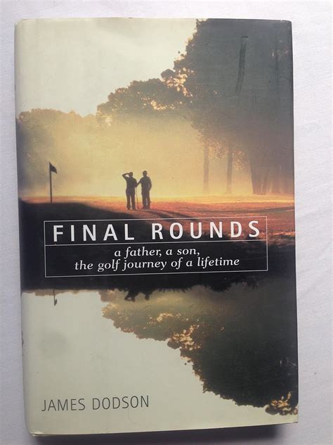 final rounds a father a son the golf journey of a