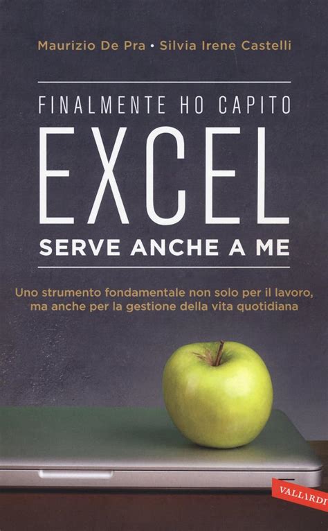 Finalmente Ho Capito Che Excel Serve Anche A Me