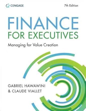 Read Online Finance For Executives Managing For Value Creation 