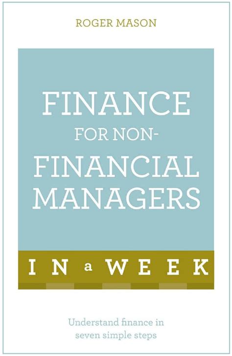 Read Online Finance For Non Financial Managers In A Week Understand Finance In Seven Simple Steps Tyw 