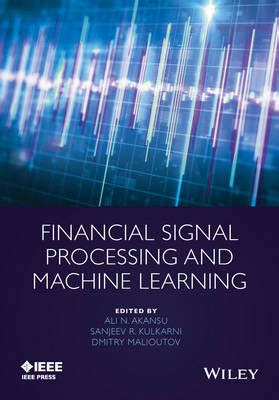 financial signal processing and machine learning