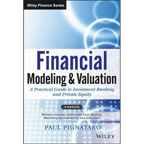 Read Online Financial Modeling And Valuation A Practical Guide To Investment Banking And Private Equity 