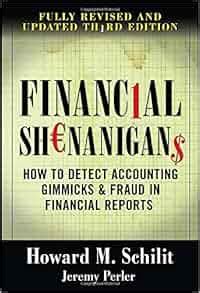 Read Online Financial Shenanigans How To Detect Accounting Gimmicks Fraud In Financial Reports Third Edition 