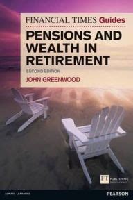 Read Online Financial Times Guide To Pensions And Wealth In Retirement The Ft Guides 