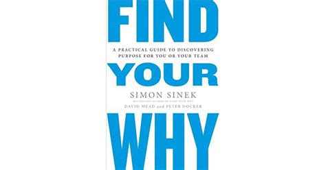 Find Your Why A Practical Guide For Discovering Pu