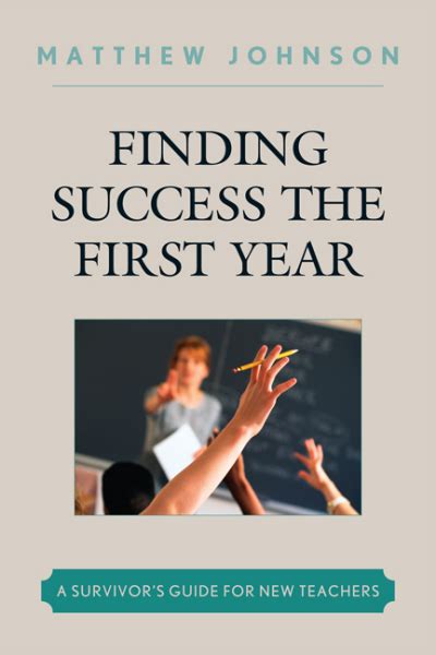 Finding Success The First Year A Survivors For New Teachers