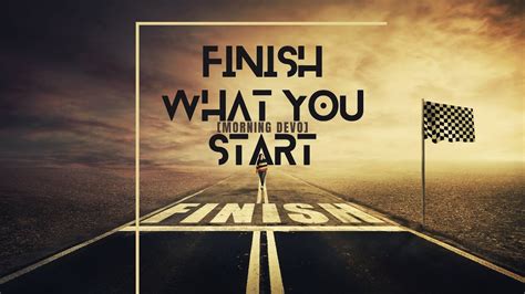 finish what you started