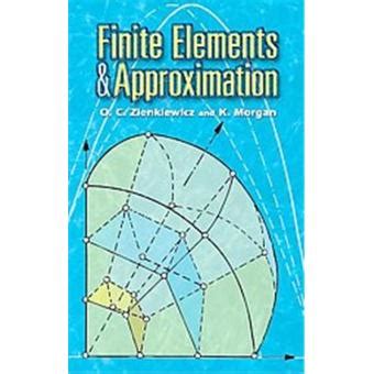 Finite Elements And Approximation Dover Books On