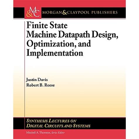 Finite State Machine Datapath Design Optimization And Implementation Synthesis Lectures On Digital Circuits And Systems