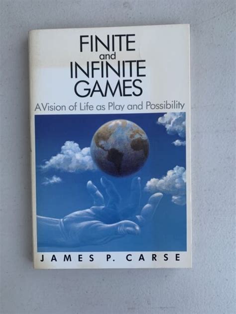 Read Online Finite And Infinite Games A Vision Of Life As Play And Possibility By James P Carse Published By Free Press 1986 