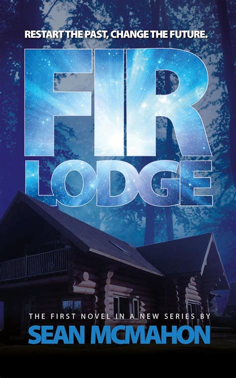 Read Online Fir Lodge The First Novel In The Restarter Series 