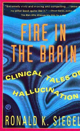 Download Fire In The Brain Clinical Tales Of Hallucination Plume 
