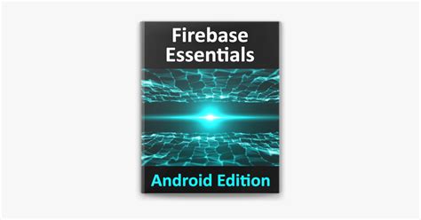 Firebase Essentials Android Edition: Second Edition