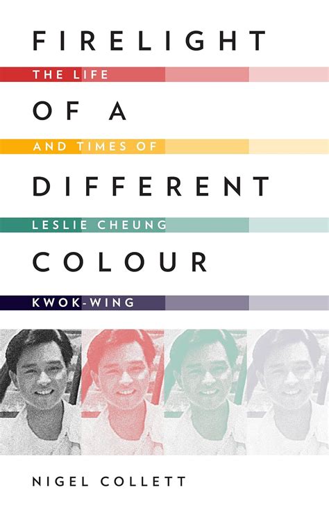 Download Firelight Of A Different Colour The Life And Times Of Leslie Cheung Kwok Wing 