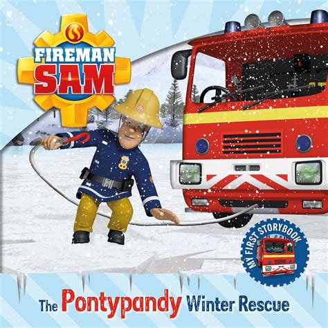 Read Fireman Sam My First Storybook The Pontypandy Winter Rescue 