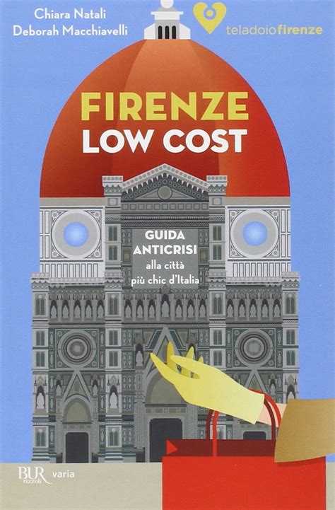 Read Firenze Low Cost Guida Anticrisi Alla Citt Pi Chic Ditalia 