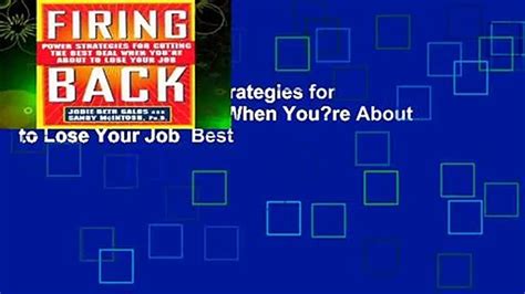 Read Online Firing Back Power Strategies For Cutting The Best Deal When You Re About To Lose Your Job Paperback 
