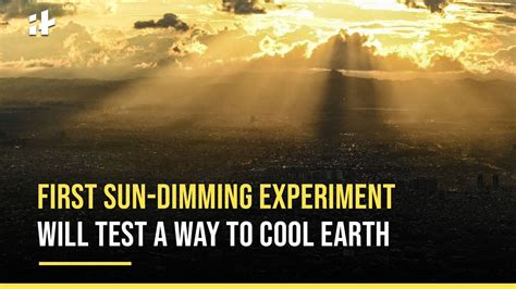 First Sun Dimming Experiment Will Test A Way Climate Change Science Experiments - Climate Change Science Experiments