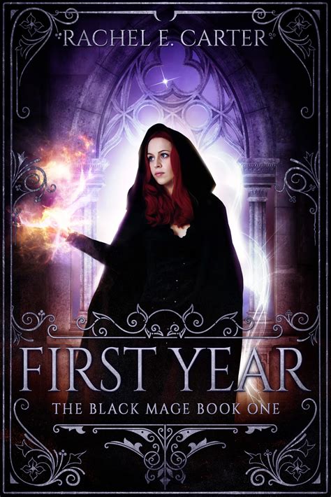 First Year The Black Mage 1 Rachel E Carter