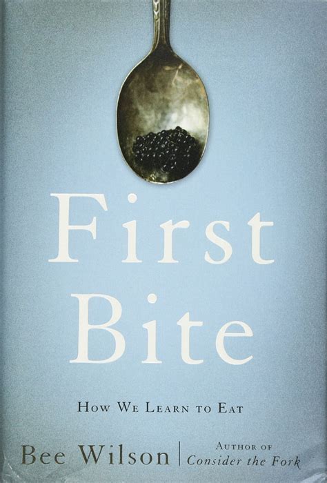 Read First Bite How We Learn To Eat 