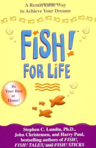 Read Online Fish For Life A Remarkable Way To Achieve Your Dreams Stephen C Lundin 