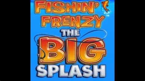 fishin frenzy big splash