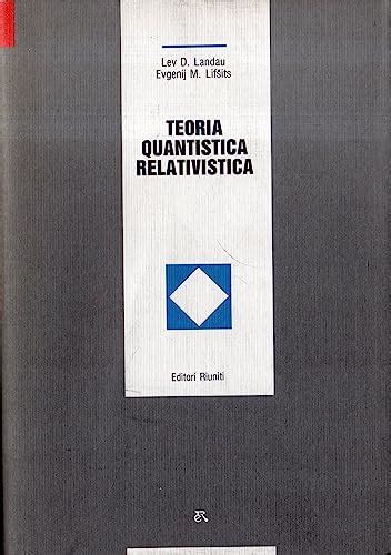 Read Online Fisica Teorica 4 Teoria Quantistica Relativistica 