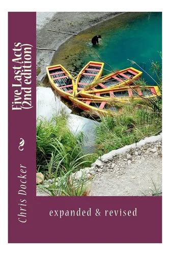 Five Last Acts (2nd Edition): Expanded And Revised