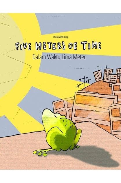 Download Five Meters Of Time Dalam Waktu Lima Meter Childrens Picture Book English Indonesian Bilingual Edition Dual Language 