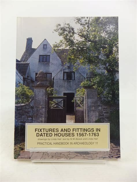Fixtures And Fittings In Dated Houses 1567 1763 ( C B A Practical Handbook)