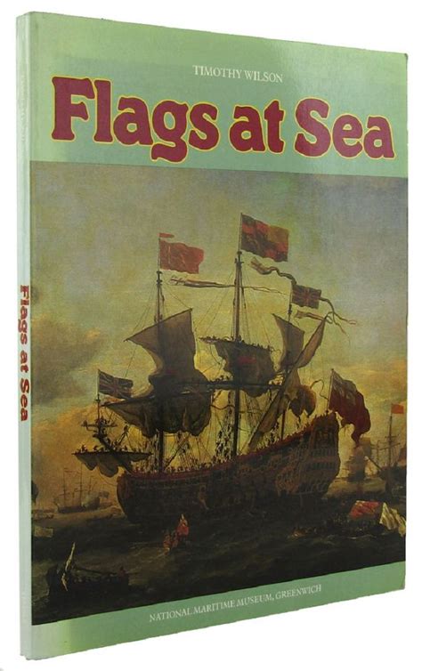 Full Download Flags At Sea A Guide To The Flags Flown At Sea By British And Some Foreign Ships From The 16Th Century To The Present Day Illustrated From The Collections Of The National Maritime Museum 