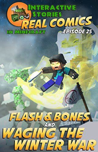 Read Online Flash And Bones And Waging The Winter War The Greatest Minecraft Comics For Kids 