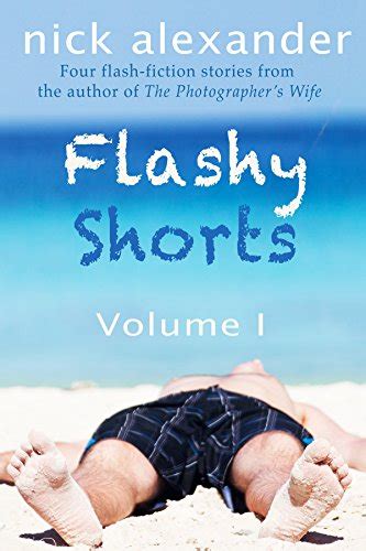 Full Download Flashy Shorts Volume One Four Very Short Stories From Nick Alexander 