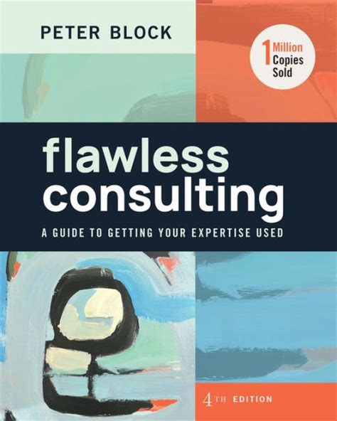 Read Flawless Consulting A Guide To Getting Your Expertise Used 